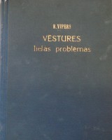Roberta Vipera monogrāfija «Vēstures lielās problēmas»