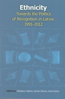 Ethnicity.Towards the Politics of Recognition in Latvia