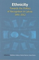 Ethnicity. Towards the Politics of Recognition in Latvia